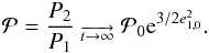 Mathematical equation: \begin{eqnarray} \label{eq:Plim} \mathcal{P} = \frac{P_2}{P_1}\ _{\overrightarrow{t \to \infty}}\ \mathcal{P}_0 \expo{3/2 e_{1,0}^2} . \end{eqnarray}