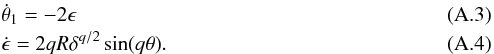 Mathematical equation: \appendix \setcounter{section}{1} \begin{eqnarray} \label{eq:HamEqpend} &&\dot\theta_1 = -2 \epsilon\\ &&\dot\epsilon = 2 q R \delta^{q/2} \sin(q\theta). \end{eqnarray}