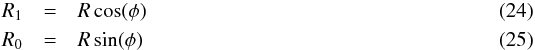 Mathematical equation: \begin{eqnarray} R_1 &=& R \cos(\phi)\\ R_0 &=& R \sin(\phi) \end{eqnarray}