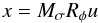 Mathematical equation: \begin{eqnarray} \label{eq:u} x = M_\sigma R_\phi u \end{eqnarray}