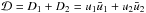 Mathematical equation: \hbox{$\mathcal{D} = D_1 + D_2 = u_1\bar{u}_1 + u_2\bar{u}_2$}