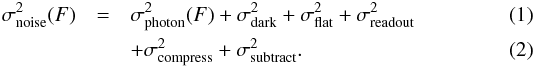 Mathematical equation: \begin{eqnarray} \sigma^2_{\rm noise}(F)&=&\sigma^2_{\rm photon}(F)+\sigma^2_{\rm dark}+\sigma^2_{\rm flat}+\sigma^2_{\rm readout}\\ &&+\sigma^2_{\rm compress}+\sigma^2_{\rm subtract}. \end{eqnarray}