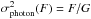 Mathematical equation: \hbox{$\sigma^2_{\rm photon}(F)=F/G$}