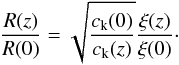 Mathematical equation: \begin{equation} \label{eq:rad} \frac{R(z)}{R(0)}=\sqrt{\frac{c_{\rm k}(0)}{c_{\rm k}(z)}}\frac{\xi(z)}{\xi(0)}\cdot \end{equation}
