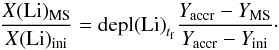 Mathematical equation: \begin{equation} \frac{X\rm (Li)_{MS}}{X\rm (Li)_{ini}}= {\rm depl(Li)}_{t_{\rm f}} \frac{Y_{\rm accr}-Y_{\rm MS}}{Y_{\rm accr}-Y_{\rm ini}}\cdot \label{eqLi} \end{equation}