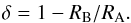 Mathematical equation: \begin{eqnarray} \delta = 1-{R_{\mathrm{B}}}/{R_{\mathrm{A}}}. \end{eqnarray}