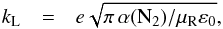 Mathematical equation: \begin{eqnarray} k_{\mathrm{L}} & = & e \sqrt{{\pi \, \alpha(\mathrm{N}_2)}/{\mu_{\rm R} \varepsilon_0}}, \label{langevin} \end{eqnarray}