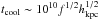 Mathematical equation: \hbox{$t_{\rm cool} \sim 10^{10} f^{1/2}h_{\rm{kpc}}^{1/2}$}