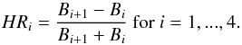 Mathematical equation: \begin{equation} \label{eq. hr} HR_i = \frac{B_{i+1} - B_i}{B_{i+1} + B_i} \mbox{ for } i=1,..., 4. \end{equation}
