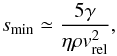 Mathematical equation: \begin{equation} \label{eq:biermann} s_{\rm min} \simeq \frac{5 \gamma}{\eta \rho v_{\rm rel}^2}, \end{equation}