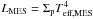 Mathematical equation: \hbox{$L_\text{MES} = \Sigma_\text{p}T_\text{eff,MES}^4$}