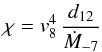 Mathematical equation: $$\chi = v_8^4\,\frac{d_{12}}{\dot{M}_{-7}}$$