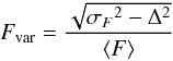 Mathematical equation: $$ F_{\rm var} = \frac{\sqrt{{\sigma_F}^2 - \Delta^2}}{\langle F\rangle} $$