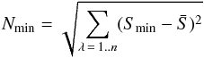 Mathematical equation: \appendix \setcounter{section}{3} \begin{equation} N_{\min}=\sqrt{\sum_{\lambda\,=\,1..n}(S_{\min}-\bar{S})^2} \end{equation}