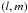 Mathematical equation: \hbox{$\left(l,m\right)$}