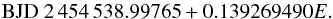 Mathematical equation: \begin{equation} \mathrm{BJD} \ 2\,454\,538.99765+0.139269490E. \end{equation}