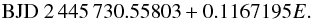 Mathematical equation: \begin{equation} \mathrm{BJD} \ 2\,445\,730.55803+0.1167195E. \end{equation}