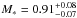 \hbox{$M_\ast = 0.91^{+0.08}_{-0.07}$}