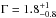 \hbox{$\Gamma = 1.8^{+ 1}_{-0.8}$}