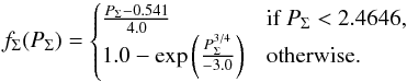 \begin{equation} \fsigma(P_{\rm \Sigma}) = \begin{cases} \frac{P_{\rm \Sigma}-0.541}{4.0} & \text{if }P_{\rm \Sigma} < 2.4646, \\ 1.0-\exp\left(\frac{P_{\rm \Sigma}^{3/4}}{-3.0}\right) & \text{otherwise.} \end{cases} \end{equation}