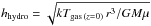 \hbox{$h_{\rm hydro} = \sqrt{kT_{{\rm gas}\,(z=0)}\,r^3 / GM\mu}$}