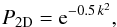 \begin{equation} P_ {2{\rm D}} = {\rm e}^{-0.5 \,k^{2}}, \label{Eq:P2d} \end{equation}