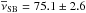 \hbox{$\rm{\overline{\nu}_{SB}=75.1\pm2.6}$}