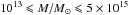\hbox{$10^{13}\leqslant M/{M}_{\odot}\leqslant5\times10^{15}$}