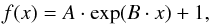 \begin{eqnarray} f(x)=A\cdot\exp(B\cdot x)+1, \label{EqExpFit} \end{eqnarray}