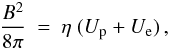 \begin{eqnarray} {B^2 \over 8 \pi} ~=~ \eta ~ (U_{\rm p} + U_{\rm e})\,, \label{eq:field_part_equil} \end{eqnarray}