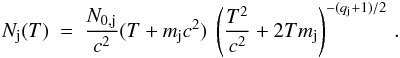 \begin{eqnarray} N_{\rm j}(T) ~=~ {N_{0, {\rm j}} \over c^2} (T+m_{\rm j}c^2)~ \left({T^2 \over c^2}+2Tm_{\rm j} \right)^{-(q_{\rm j}+1)/2}\,. \label{eq:CR_spectr} \end{eqnarray}