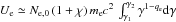 \hbox{$U_{\rm e} \simeq N_{\rm e,0}\,(1+\chi)\,m_{\rm e} c^2\, \int_{\gamma_1}^{\gamma_2} \gamma^{1-q_{\rm e}} {\rm d}\gamma$}