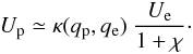 \begin{eqnarray} U_{\rm p} & =& {2.5 \times 10^{10} \over 1\,+\, (1+\chi)/ \kappa } ~ \biggl[ 3.3 \times 10^{-21} \, \biggl(1+{\kappa \over 1+\chi}\biggr)\, \gamma_1^{2-q_{\rm e}}\, \nonumber\\ && \quad \times\, {[1-(\gamma_2/\gamma_1)^{2-q_{\rm e}}] \, 1250^{q_{\rm e}/ 2} \, \psi_5 \over (q_{\rm e}-2)\, a_{q_{\rm e}} } \biggr]^{4/(5+q_{\rm e})} \, {\rm eV\,cm}^{-3}\,. \label{eq:U_p} \end{eqnarray}