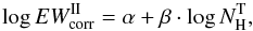 \begin{equation} \label{eq:EWvsNHT} \log EW_{\mathrm{corr}}^{\rm II}= \alpha+ \beta \cdot \log N_{\rm H}^{\rm T}, \end{equation}