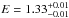 \hbox{$E=1.33^{+0.01}_{-0.01}$}