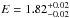 \hbox{$E=1.82^{+0.02}_{-0.02}$}