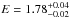 \hbox{$E=1.78^{+0.04}_{-0.02}$}