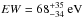 \hbox{$EW=68^{+35}_{-34}\rm~eV$}