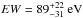 \hbox{$EW=89^{+22}_{-31}\rm~eV$}