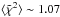 \hbox{$\langle \tilde \chi^2 \rangle \sim 1.07$}