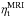 \hbox{$\etatMRI$}