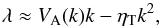 \begin{equation} \lambda\approx\VA(k) k-\etaT k^2, \label{lambda} \end{equation}