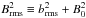 \hbox{$\Brms^2 \equiv \brms^2+B_0^2$}