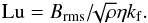 \begin{equation} \Lu=\Brms/\!\!\sqrt{\rho}\eta\kf. \end{equation}