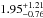 \hbox{$1.95^{+1.21}_{-0.76}$}