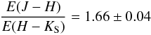 \begin{eqnarray} \frac{{E(J-H)}}{{E(H-K_{\rm S})}} = 1.69\pm0.03 \end{eqnarray}