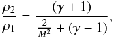 \begin{eqnarray} \frac{\rho_{2}}{\rho_{1}} = \frac{(\gamma+1)}{\frac{2}{M^{2}}+(\gamma-1)}, \label{eq:shock} \end{eqnarray}