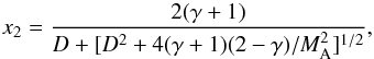 \begin{equation} \label{x_2} x_2={2(\gamma+1)\over D+[D^2+4(\gamma+1)(2-\gamma)/M_{\rm A}^2]^{1/2}}, \end{equation}