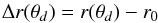 \begin{equation} \label{delr} \Delta r(\theta_d)=r(\theta_d)-r_0 \end{equation}