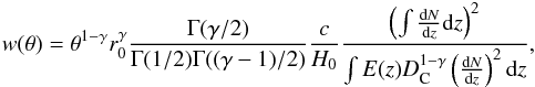\begin{eqnarray} w(\theta) = \theta^{1-\gamma} r_0^\gamma \frac{\Gamma(\gamma/2)}{\Gamma(1/2) \Gamma((\gamma-1)/2)} \frac{c}{H_0} \frac{\left ( \int \frac{{\rm d}N}{{\rm d}z} {\rm d}z \right)^2}{\int E(z) D_{\rm C}^{1-\gamma} \left ( \frac{{\rm d}N}{{\rm d}z} \right )^2 {\rm d}z}, \end{eqnarray}